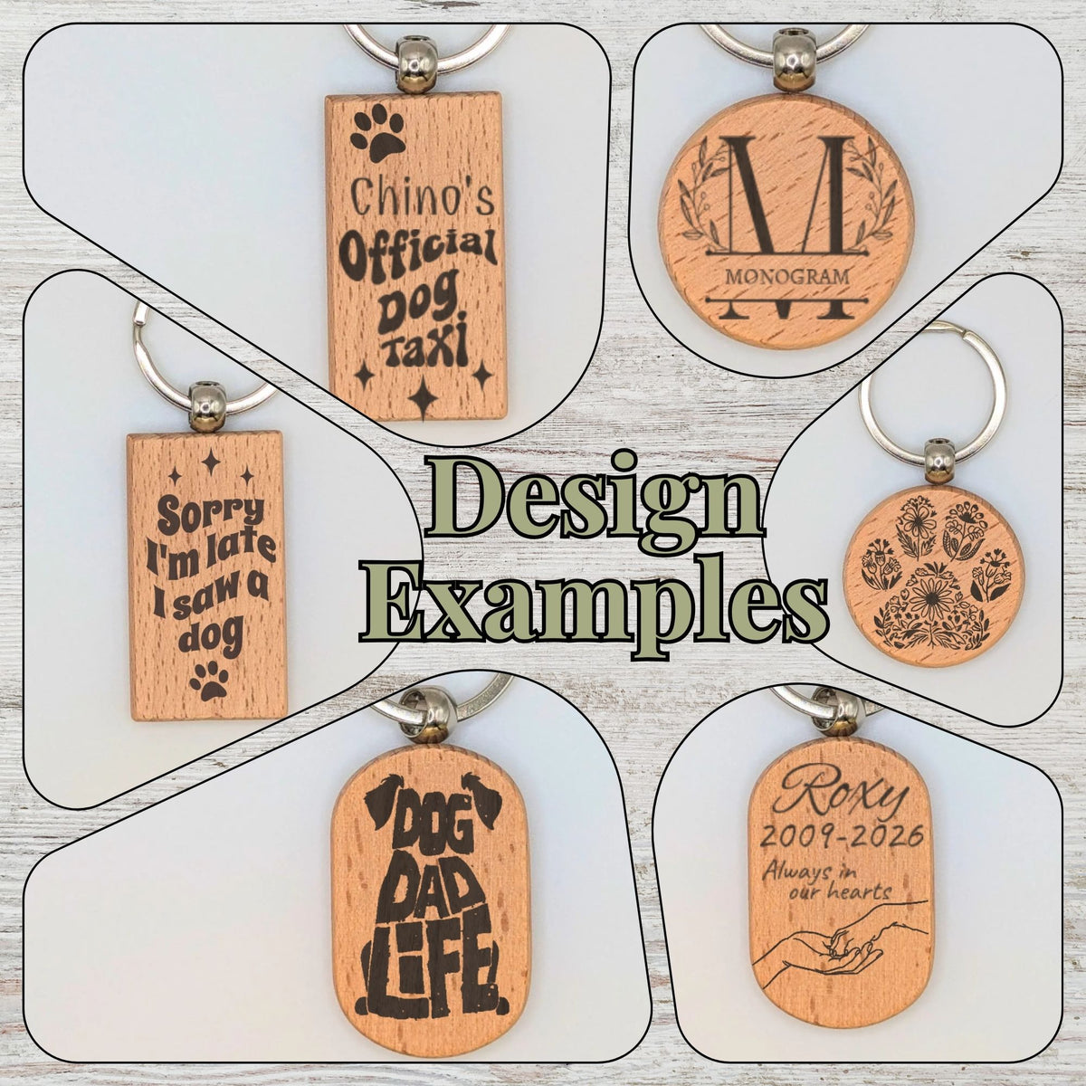 A collage showing six engraved wooden keychain/tag designs on a light wood background, with large central text reading 'Design Examples.' The tags include monogram, paw print, and memorial-style engravings such as 'Chino's Official Dog Taxi,' 'Sorry I'm late I saw a dog,' 'Dog Dad Life,' and 'Roxy 2001-2026 Always in my hearts.